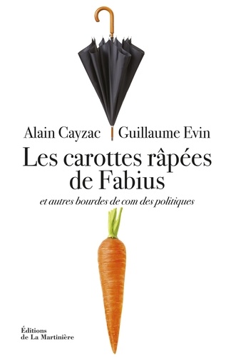 Les carottes rapées de Fabius. Et autres bourdes de com des politiques