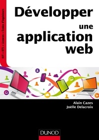 Alain Cazes et Joëlle Delacroix - Développer une application web.