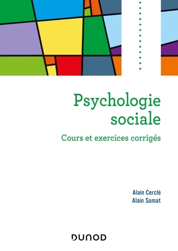 Psychologie sociale. Cours et exercices corrigés
