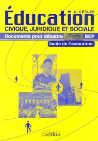 Alain Cerles - Education civique, juridique et sociale BEP - Guide de l'animateur.