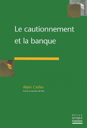Alain Cerles - Le cautionnement de la banque.