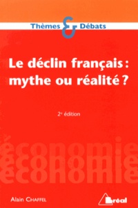 Alain Chaffel - Le déclin français : mythe ou réalité ?.