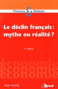 Le déclin français : mythe ou réalité ?