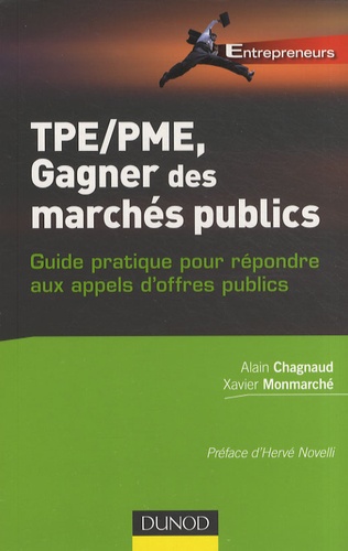 Alain Chagnaud - TPE/PME Gagner des marchés publics - Guide pratique pour répondre aux appels d'offre.
