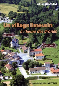 Alain Chaliat - Un village limousin à l'heure des drones.