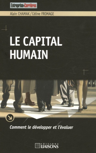 Alain Chamak et Céline Fromage - Le capital humain.