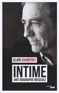 Alain Chamfort - Intime - Anti-biographie musicale.