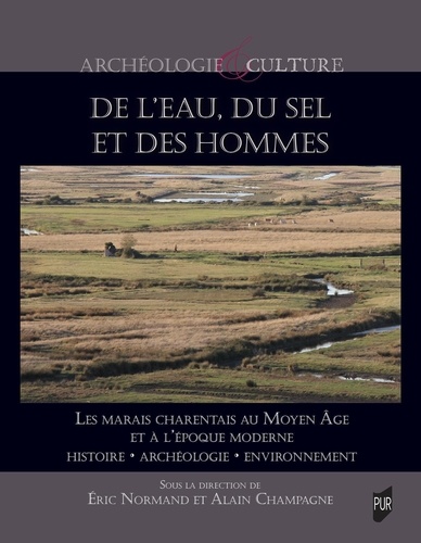 Alain Champagne - De l'eau, du sel et des hommes - Histoire, archéologie, environnement.