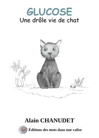 Alain Chanudet et Nathalie Daood-bernad - Glucose une drôle vie de chat.