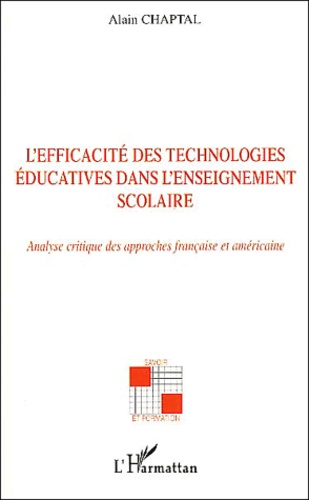 L'efficacité des technologies éducatives dans l'enseignement scolaire. Analyse critique des approches française et américaine