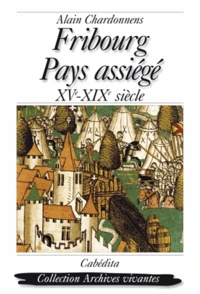 Fribourg, pays assiégé