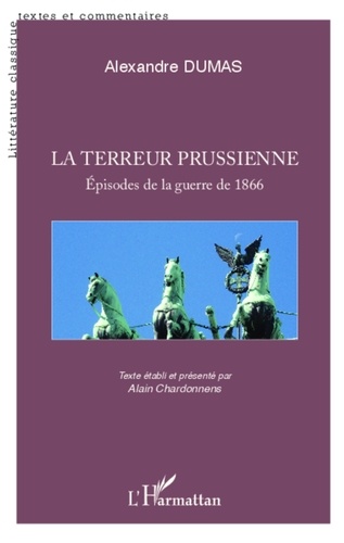 Alain Chardonnens - Terreur prussienne - Episodes de la guerre de 1866 - Alexandre Dumas.