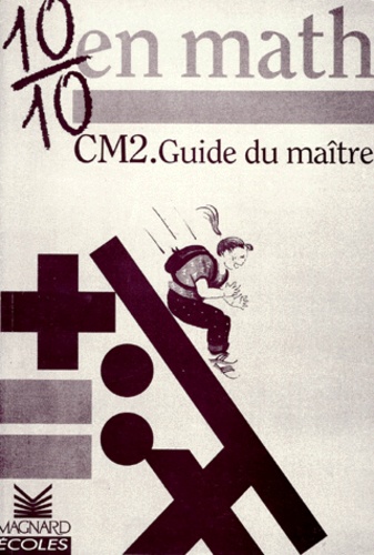 Alain Charles - 10/10 en maths CM2 - Guide du maître.