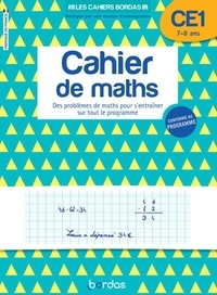 Alain Charles et Hervé Le Madec - Cahier de maths CE1 - Des problèmes de maths pour s'entraîner sur tout le programme.