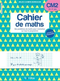 Alain Charles et Thierry Zaba - Cahier de maths CM2 - Des problèmes de maths pour s'entraîner sur tout le programme.