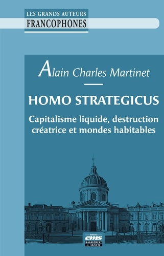 Homo Strategicus. Capitalisme liquide, destruction créatrice et mondes habitables