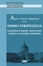 Alain-Charles Martinet - Homo Strategicus - Capitalisme liquide, destruction créatrice et mondes habitables.