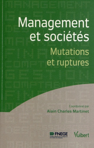 Alain-Charles Martinet - Management et sociétés - Mutations et ruptures.