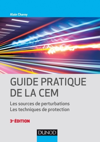 Alain Charoy - Guide pratique de la CEM - 3e éd..