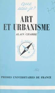 Alain Charre et Paul Angoulvent - Art et urbanisme.