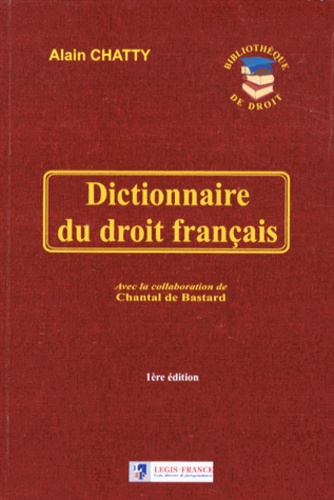 Alain Chatty - Dictionnaire du droit français.
