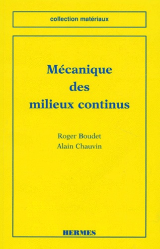 Alain Chauvin et Roger Boudet - Mécanique des milieux continus.