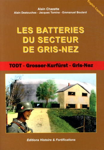 Alain Chazette - Les batteries du secteur de Gris-Nez.