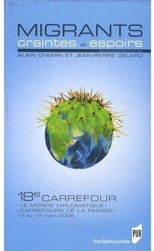 Alain Chemin et Jean-Pierre Gélard - Migrants, craintes et espoirs - 18e carrefour "Le Monde diplomatique" "Carrefours de la pensée", 14 au 16 mars 2008.