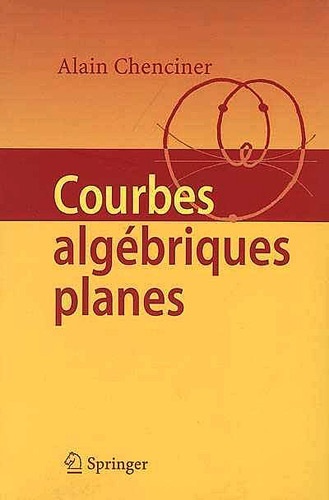 Alain Chenciner - Courbes algébriques planes.