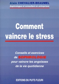 Comment Vaincre Le Stress Conseils Et Exercices De Sophrologie Broché - 