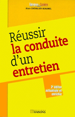 Alain Chevalier-Beaumel - Reussir La Conduite D'Un Entretien. 2eme Edition.