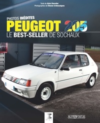 Alain Chevalier et Etienne Crébessègues - Peugeot 205 - Le best-seller de Sochaux.