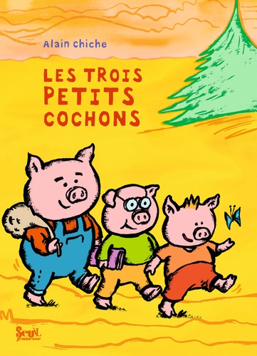 Alain Chiche - Les trois petits cochons.