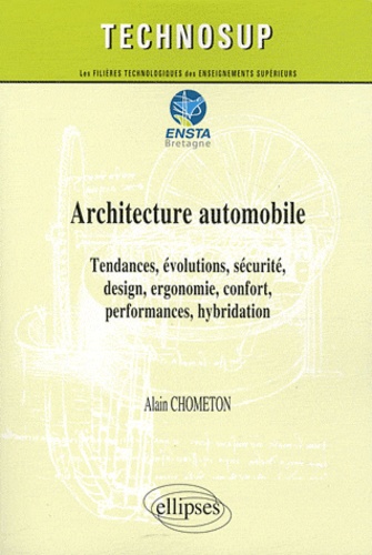 Architecture automobile. Tendances, évolutions, sécurité, design, ergonomie, confort, performances, hybridation