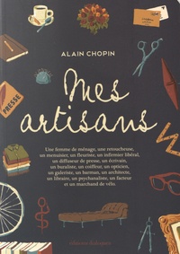 Alain Chopin - Mes artisans.