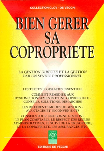 Alain Chosson et  Collectif - Bien Gerer Sa Copropriete. La Gestion Directe Et La Gestion Par Un Syndic Professionnel.