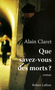Alain Claret - Que savez-vous des morts ?.