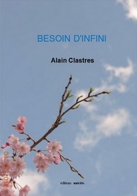 Alain Clastres - Besoin d'infini.