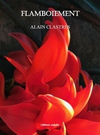Alain Clastres - Flamboiement.