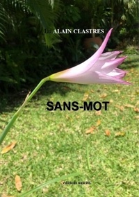Téléchargement de livres audio sur mon iphone Sans-mot (French Edition) PDF par Alain Clastres