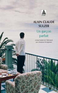 Alain Claude Sulzer - Un garçon parfait.