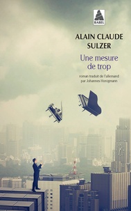 Alain Claude Sulzer - Une mesure de trop.