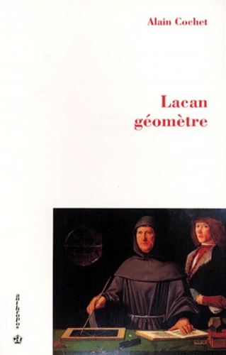Alain Cochet - Lacan géomètre.