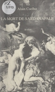 Alain Coelho et Franck Lhomeau - La mort de Sardanapale - Textes.
