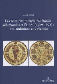 Les relations monétaires franco-allemandes et l'UEM (1969-1992) : des ambitions aux réalités