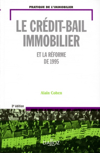 Alain Cohen - Le crédit-bail immobilier la réforme de 1995.