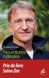 Alain Cojean - Nourritures célestes - L'éveil d'un pionnier de la restauration.
