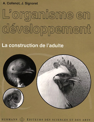 Alain Collenot et Jacques Signoret - L'Organisme En Developpement. La Construction De L'Adulte.