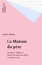 Alain Collomp - La Maison du père - Famille et village en Haute-Provence aux XVIIe et XVIIIe siècles.