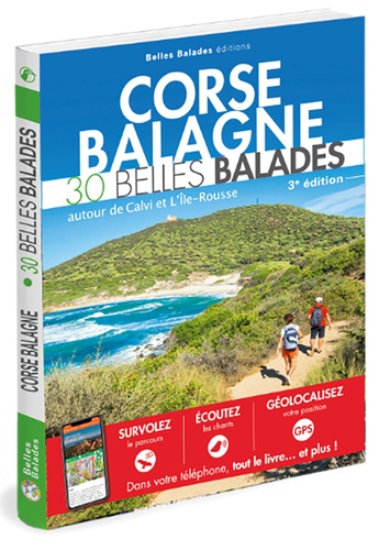 Corse Balagne. 30 belles balades, autour de Calvi et l'Ile-Rousse 3e édition